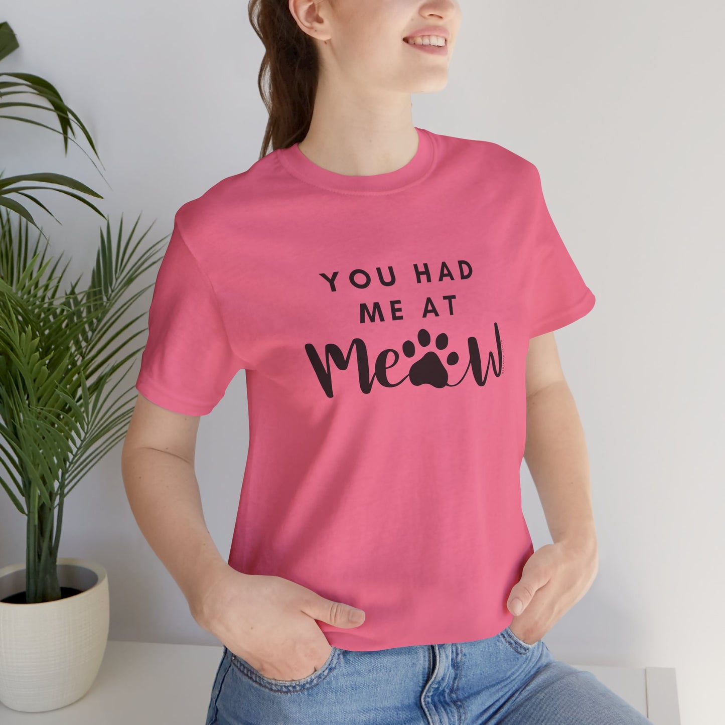 You Had Me At Meow Tee