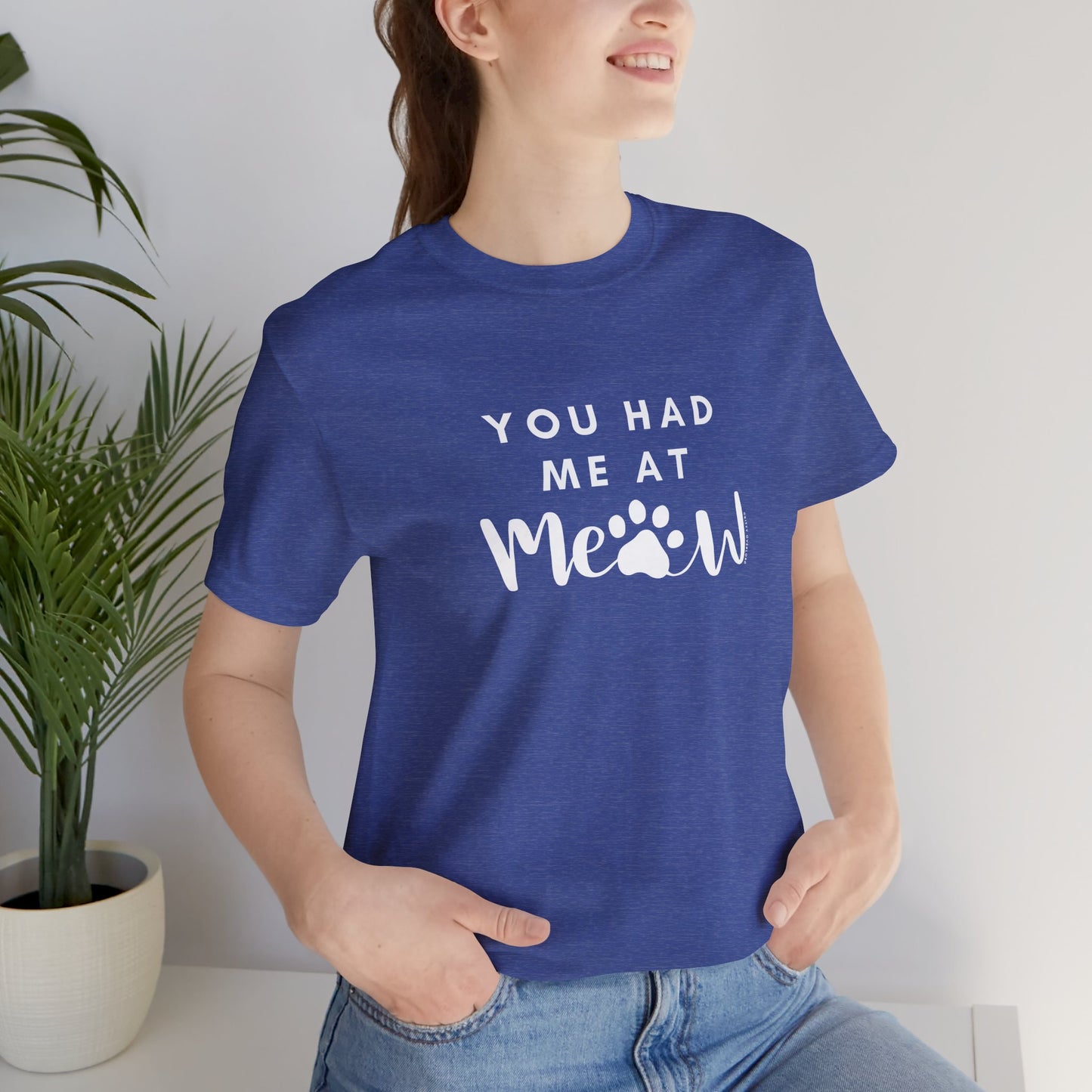 You Had Me At Meow Tee