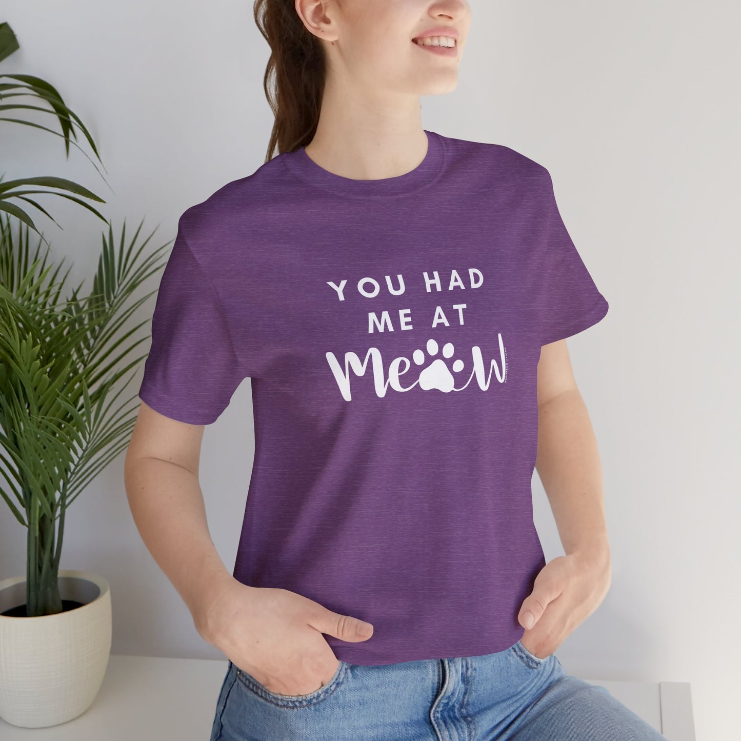 You Had Me At Meow Tee