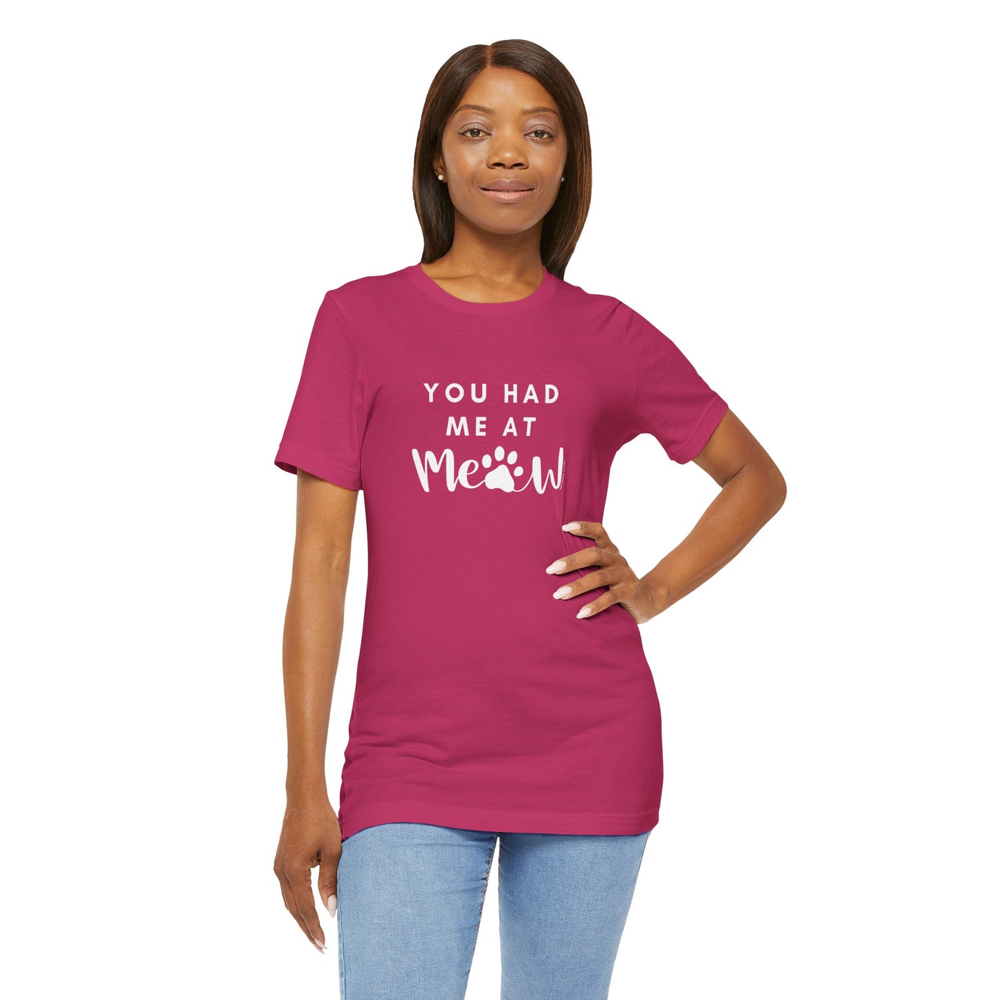 You Had Me At Meow Tee