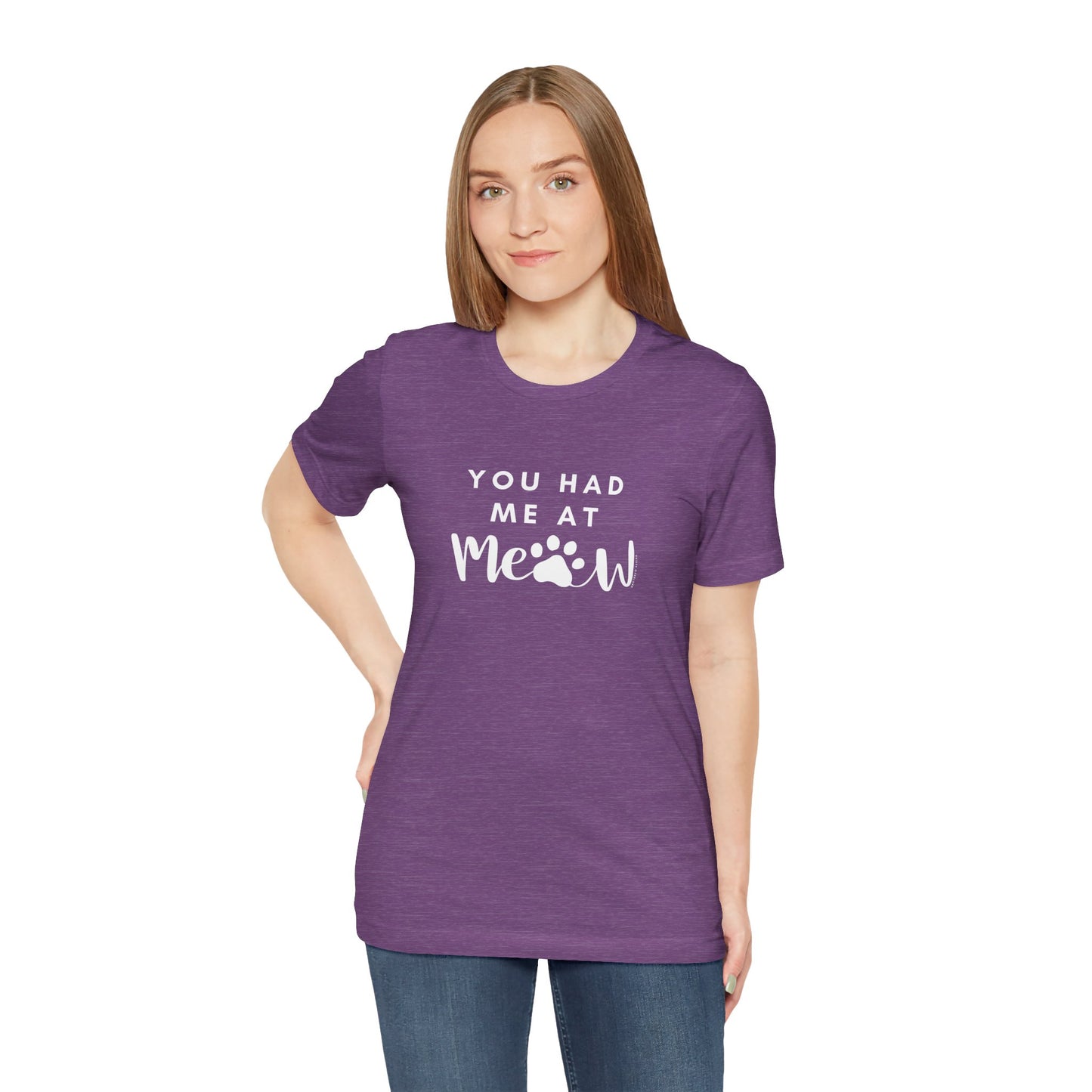 You Had Me At Meow Tee