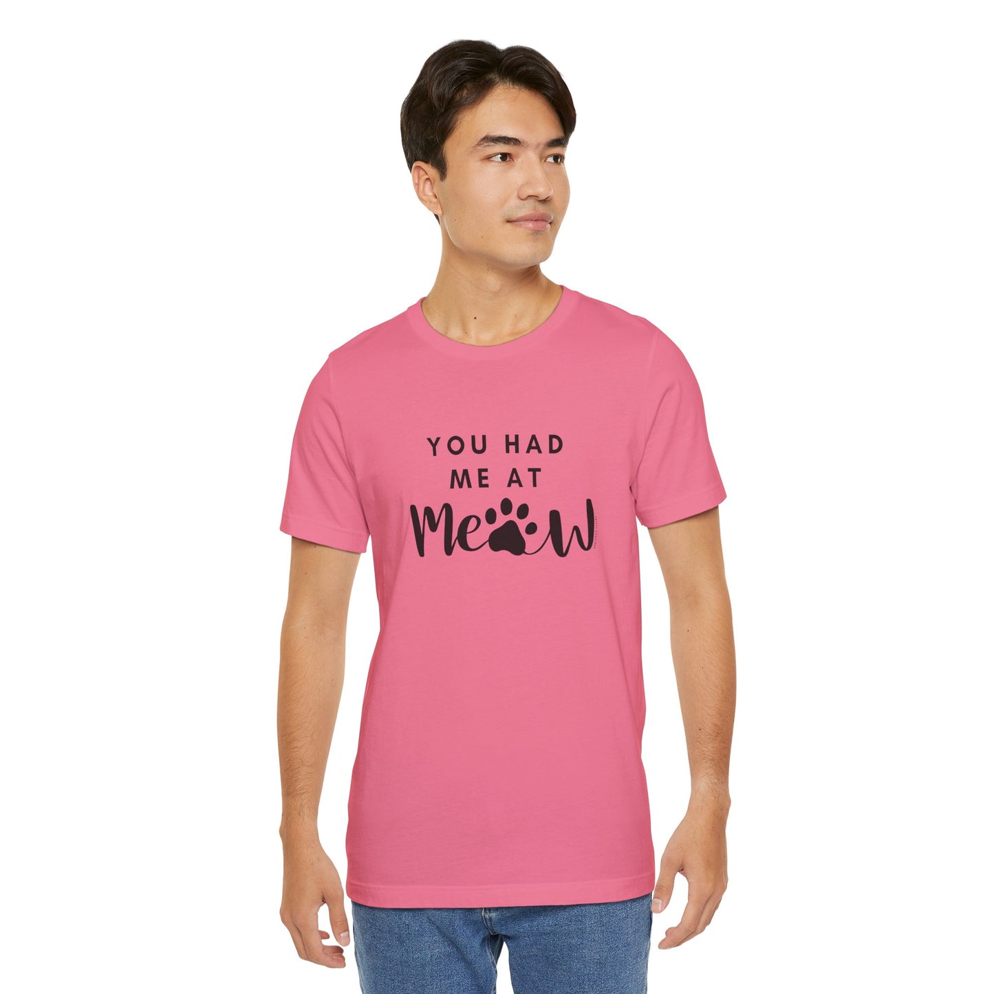 You Had Me At Meow Tee