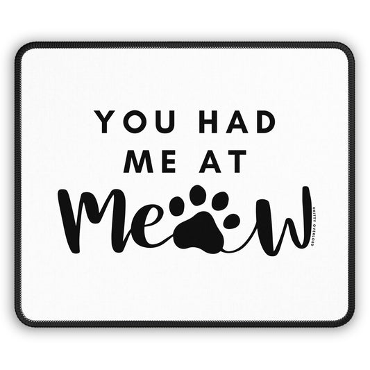 You Had Me At Meow Mousepad (white)