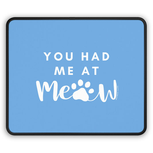 You Had Me At Meow Mousepad (blue)