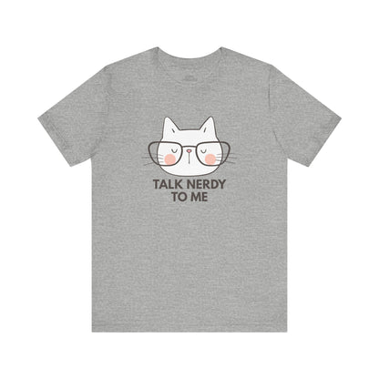 Talk Nerdy To Me Tee